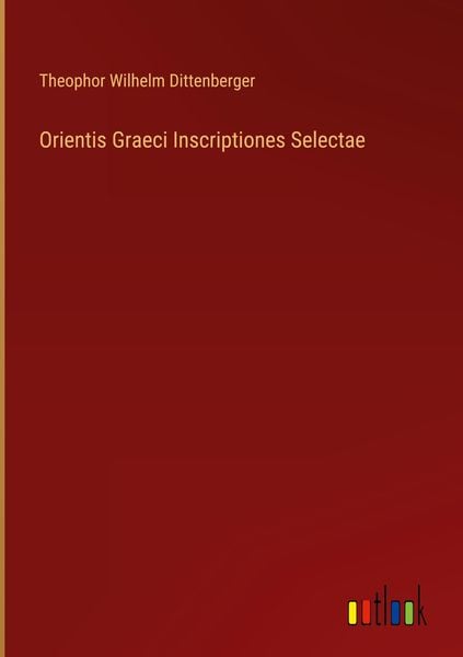 Produktbild: Orientis Graeci Inscriptiones Selectae