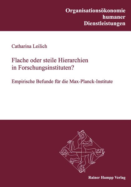 Produktbild: Flache oder steile Hierarchien in Forschungsinstituten? Empirische Befunde f&uuml;r die Max-Planck-Institute