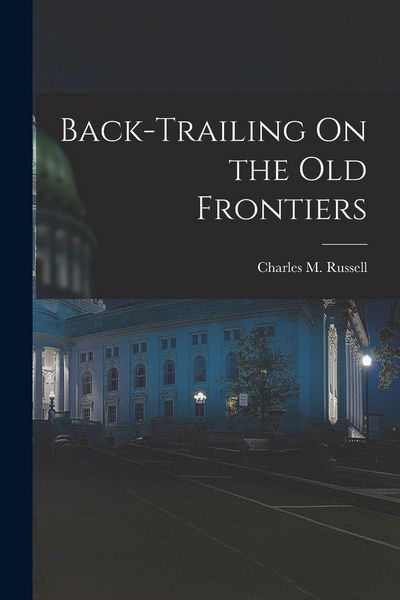 Produktbild: Back-Trailing On the Old Frontiers