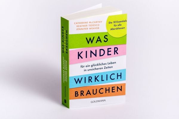 Produktbild: Was Kinder f&uuml;r ein gl&uuml;ckliches Leben in unsicheren Zeiten wirklich brauchen