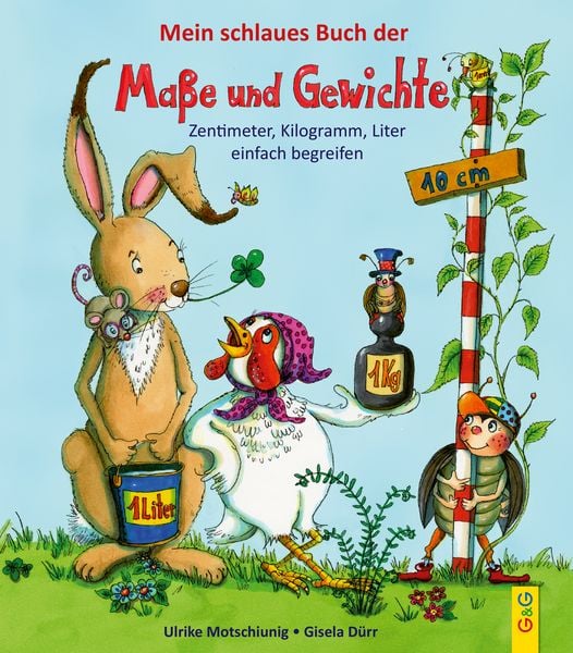 Mein schlaues Buch der Maße und Gewichte, Gebundene Ausgabe von Ulrike Motschiunig, G&G Verlag, Kinder- und Jugendbuch, 978-3-7074-2070-8