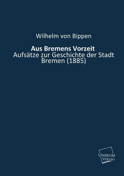 Produktbild: Bippen, W: Aus Bremens Vorzeit
