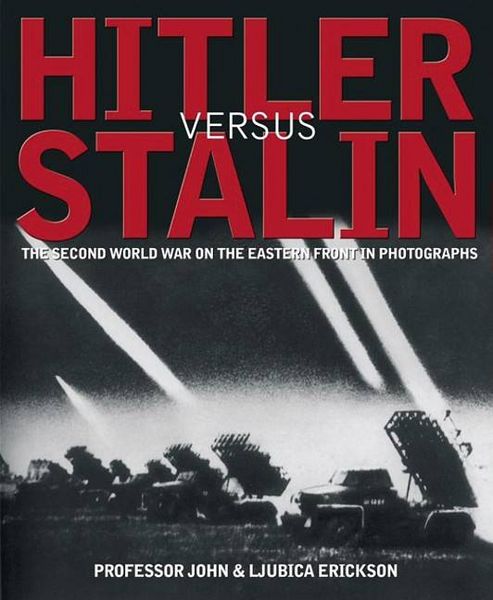 Produktbild: Hitler Versus Stalin: The Second World War on the Eastern Front in Photographs