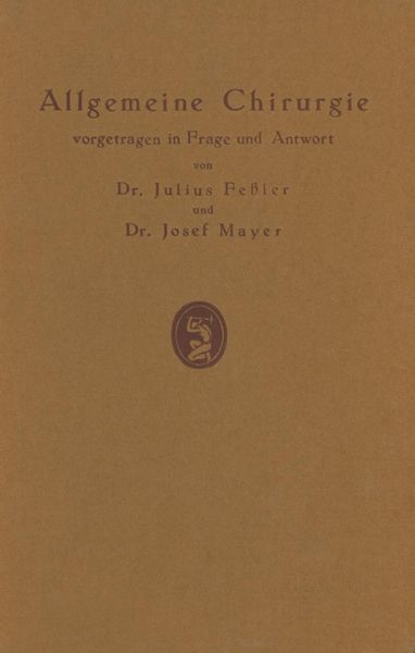 Produktbild: Allgemeine Chirurgie vorgetragen in Frage und Antwort, nebst einigen Kapiteln &uuml;ber Frakturen, Luxationen und Hernien