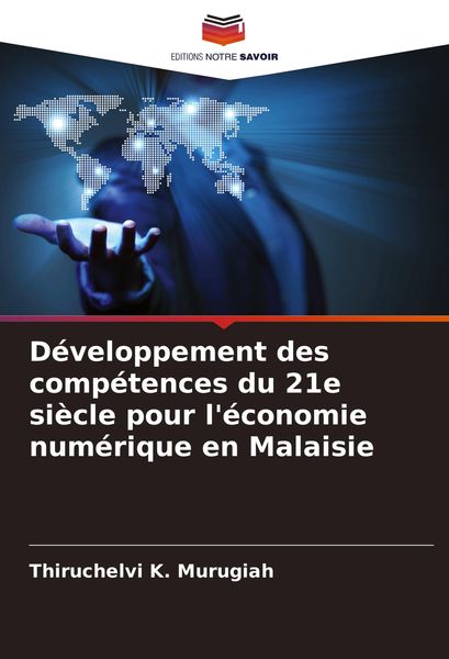Produktbild: D&eacute;veloppement des comp&eacute;tences du 21e si&egrave;cle pour l'&eacute;conomie num&eacute;rique en Malaisie