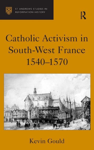Produktbild: Catholic Activism in South-West France, 1540-1570