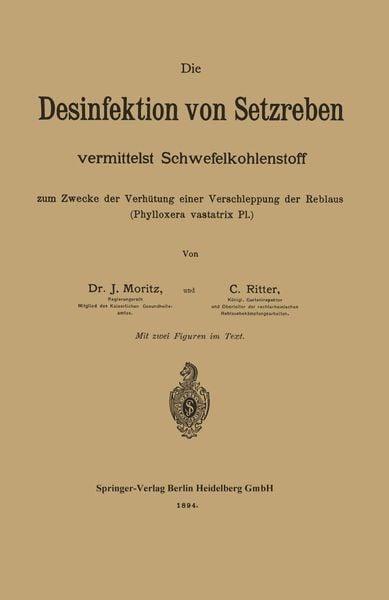 Produktbild: Die Desinfektion von Setzreben vermittelst Schwefelkohlenstoff zum Zwecke der Verh&uuml;tung einer Verschleppung der Reblaus (Phylloxera vastatrix Pl.)