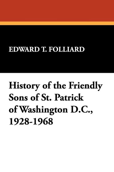 Produktbild: History of the Friendly Sons of St. Patrick of Washington D.C., 1928-1968