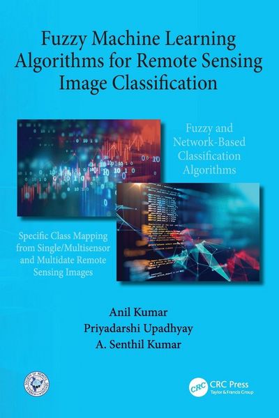 Produktbild: Fuzzy Machine Learning Algorithms for Remote Sensing Image Classification