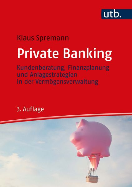 Private Banking, Gebundene Ausgabe von Klaus Spremann, Utb GmbH, 978-3-8252-5804-7