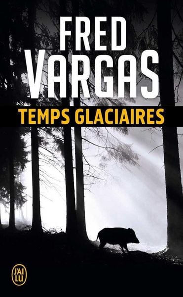 Temps Glaciaires, Taschenbuch von Fred Vargas, J'ai Lu, 978-2-290-12033-0