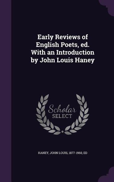 Produktbild: Early Reviews of English Poets, ed. With an Introduction by John Louis Haney