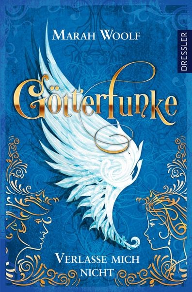 GötterFunke 3. Verlasse mich nicht, Taschenbuch von Marah Woolf, Dressler, 978-3-7915-0141-3
