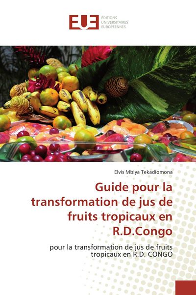 Produktbild: Guide pour la transformation de jus de fruits tropicaux en R.D.Congo