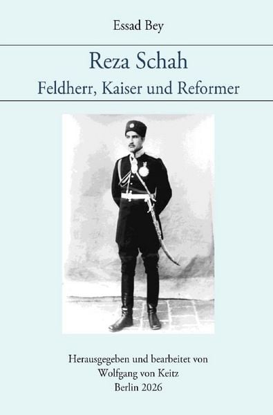 Produktbild: Reza Schah - Feldherr, Kaiser und Reformer