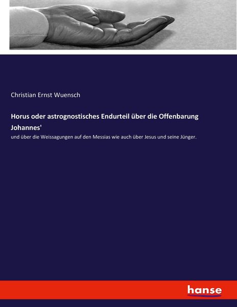 Horus oder astrognostisches Endurteil über die Offenbarung Johannes'; Taschenbuch von Christian Ernst Wuensch, Hansebooks, 9783743474710