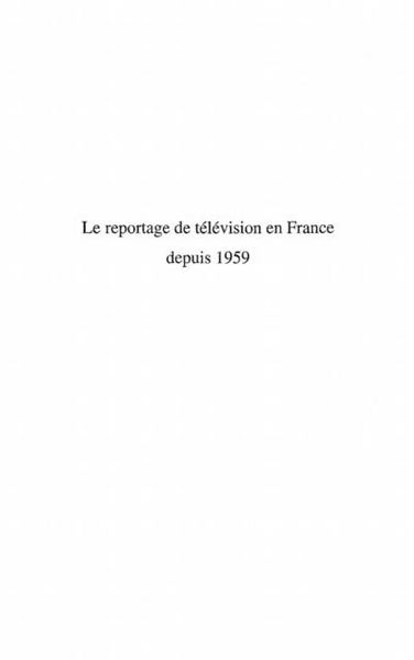 Produktbild: Le Reportage De Television En France Depuis 1959