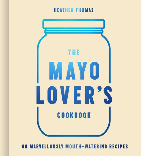 Produktbild: The Mayo Lover's Cookbook