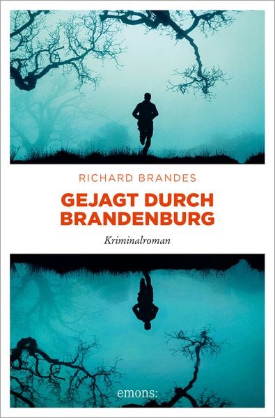 Gejagt durch Brandenburg, Taschenbuch von Richard Brandes, Emons Verlag, 978-3-7408-2549-2