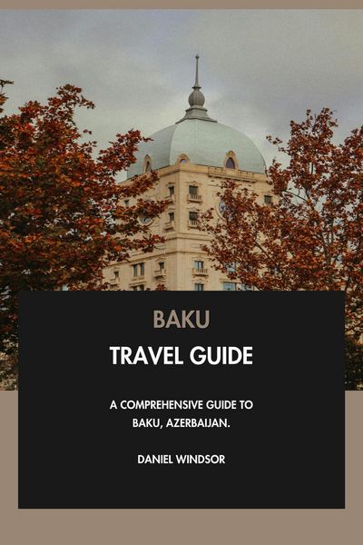 Produktbild: Baku Travel Guide: A Comprehensive Guide to Baku, Azerbaijan.