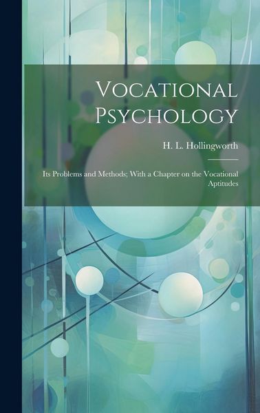 Produktbild: Vocational Psychology: Its Problems and Methods; With a Chapter on the Vocational Aptitudes