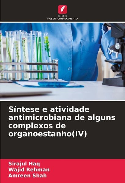 Produktbild: S&iacute;ntese e atividade antimicrobiana de alguns complexos de organoestanho(IV)