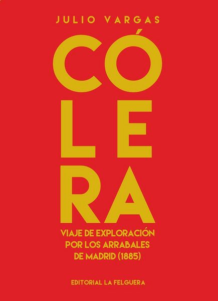 Produktbild: C&oacute;lera : viaje de exploraci&oacute;n por los arrabales de Madrid, 1885