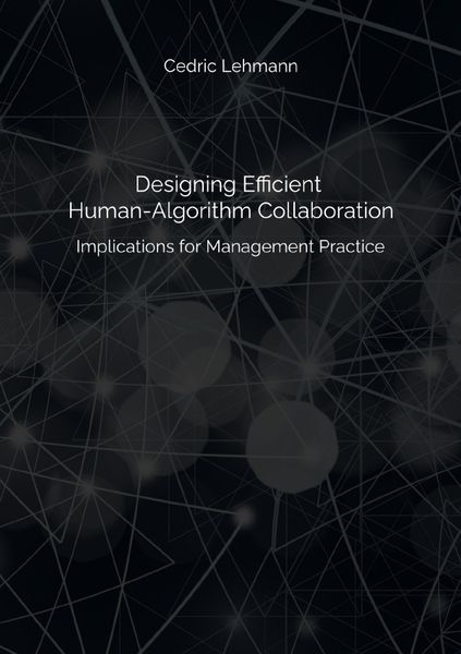 Produktbild: Designing Efficient Human-Algorithm Collaboration