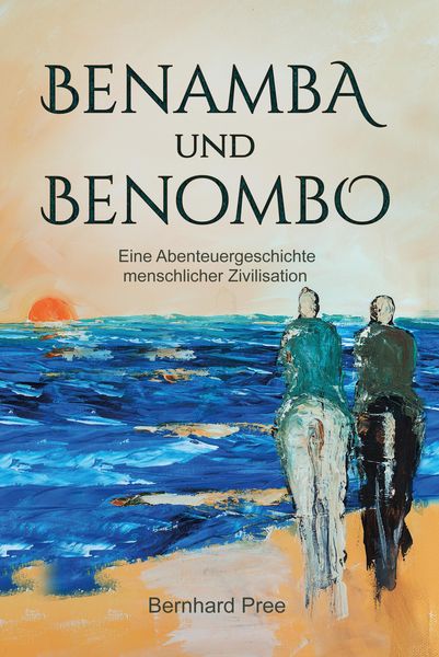 Benamba und Benombo, Taschenbuch von Bernhard Pree, Tredition, 9783384036209