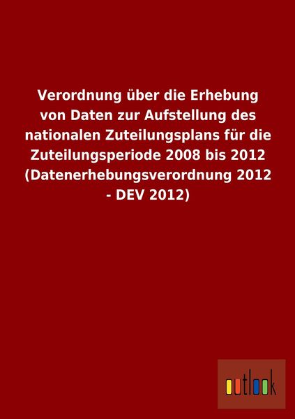 Produktbild: Verordnung &uuml;ber die Erhebung von Daten zur Aufstellung des nationalen Zuteilungs