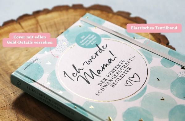 Produktbild: Ich werde Mama! Der perfekte Schwangerschaftsbegleiter