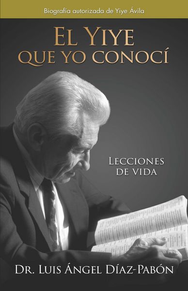 Produktbild: El Yiye Que Yo Conoc&iacute; Lecciones de Vida / The Yiye I Knew: Life Lessons