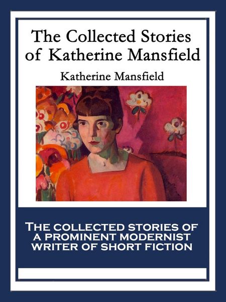 Produktbild: The Collected Stories of Katherine Mansfield