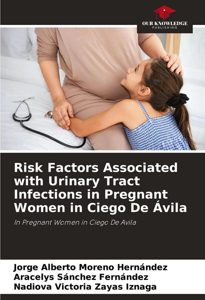 Produktbild: Risk Factors Associated with Urinary Tract Infections in Pregnant Women in Ciego De &Aacute;vila
