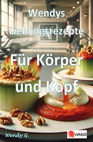 Produktbild: Wendys Lieblingsrezepte - F&uuml;r K&ouml;rper und Kopf