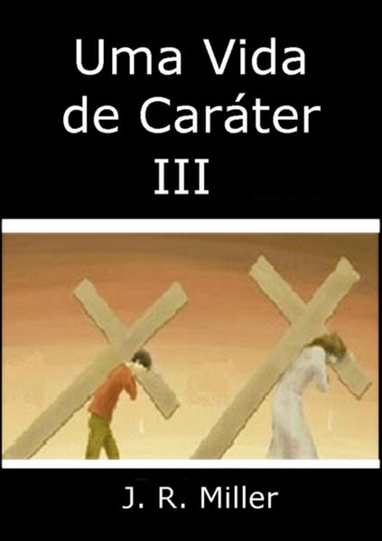 Produktbild: Uma Vida De Car&aacute;ter Iii