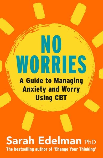 Produktbild: No Worries: A Guide to Releasing Anxiety and Worry Using CBT