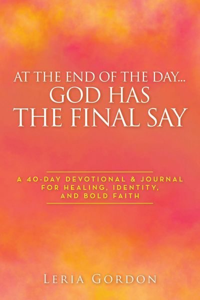 Produktbild: At the End of the Day...God Has the Final Say