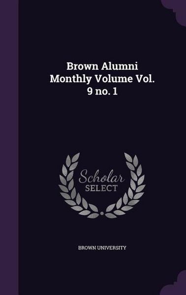 Produktbild: Brown Alumni Monthly Volume Vol. 9 no. 1