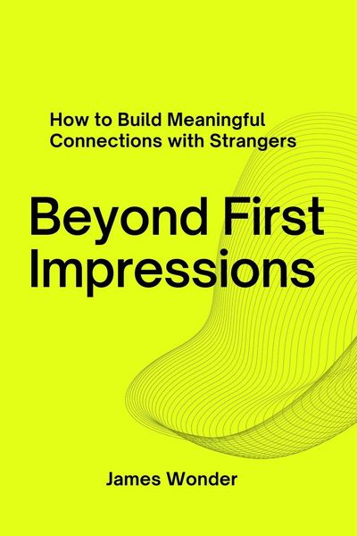 Produktbild: Beyond First Impressions: How to Build Meaningful Connections with Strangers