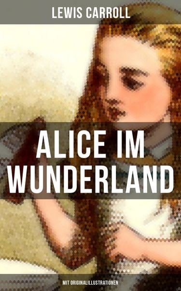 Produktbild: Alice im Wunderland (Mit Originalillustrationen)