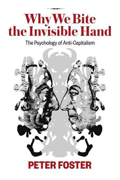 Produktbild: Why We Bite the Invisible Hand: The Psychology of Anti-Capitalism