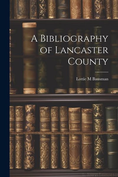 Produktbild: A Bibliography of Lancaster County