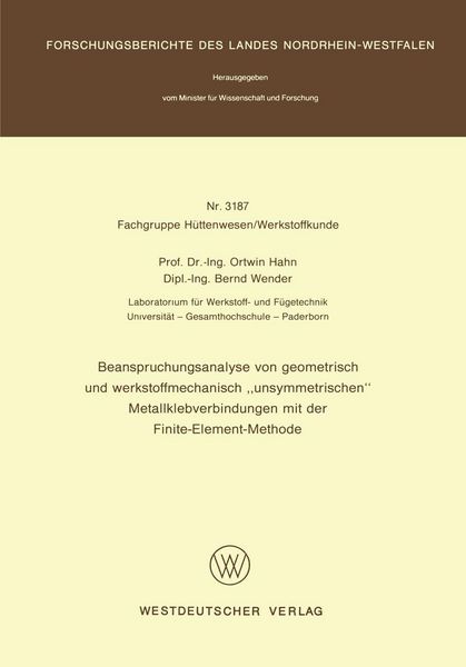 Produktbild: Beanspruchungsanalyse von geometrisch und werkstoffmechanisch "unsymmetrischen" Metallklebverbindungen mit der Finite-Element-Methode