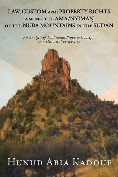 Produktbild: LAW, CUSTOM AND PROPERTY RIGHTS AMONG THE &iquest;MA/NYIMA&iquest; OF THE NUBA MOUNTAINS IN THE SUDAN