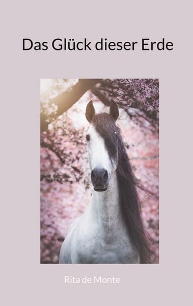 Das Glück dieser Erde, Taschenbuch von Rita de Monte, BoD – Books on Demand, 9783756887330