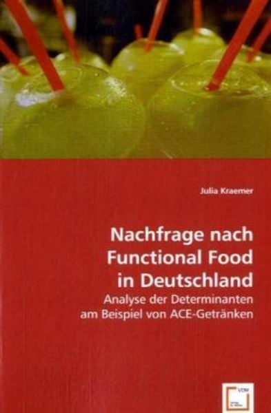 Kraemer, J: Nachfrage nach Functional Food in Deutschland, Taschenbuch von Julia Kraemer, VDM, 9783639050875