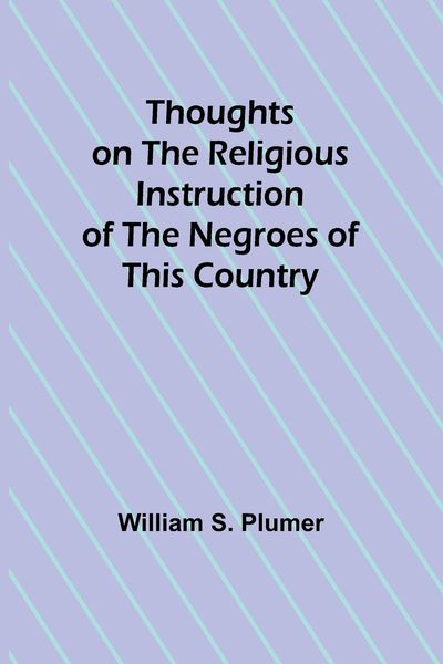 Produktbild: Thoughts on the Religious Instruction of the Negroes of this Country