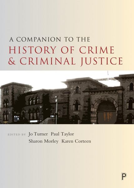 Produktbild: A Companion to the History of Crime and Criminal Justice