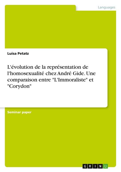 Produktbild: L'&eacute;volution de la repr&eacute;sentation de l'homosexualit&eacute; chez Andr&eacute; Gide. Une comparaison entre "L'Immoraliste" et "Corydon"